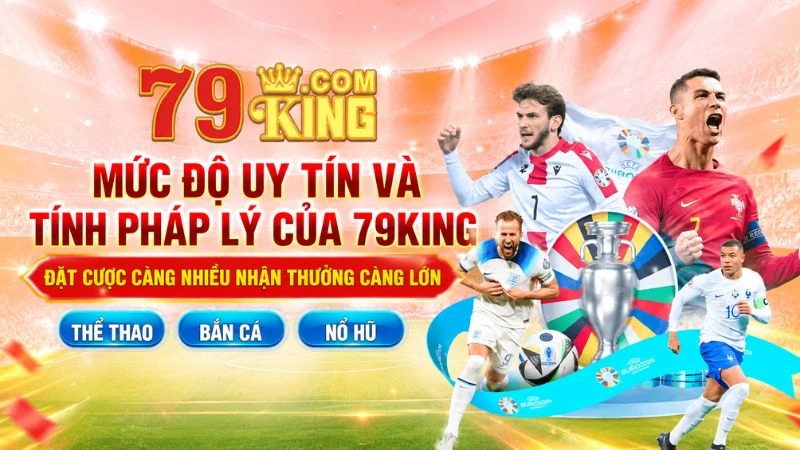 Mức Độ Uy Tín Và Tính Pháp Lý Của 79KING